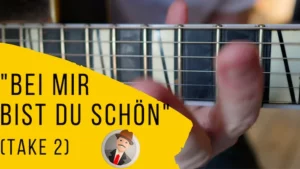 "Bei mir bist du schön" (take 2)