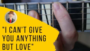 "I can't give you anything but love"